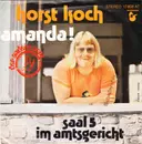 7inch Vinyl Single - Horst Koch - Amanda! / Saal 5 Im Amtsgericht