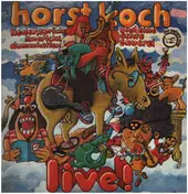 Horst Koch - Lieder, Sprüche, Limericks, Dummheiten Und Eine Echte Sauerei Live!
