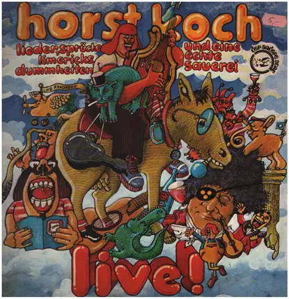 Horst Koch - Lieder, Sprüche, Limericks, Dummheiten Und Eine Echte Sauerei Live!