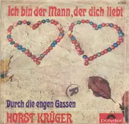 Horst Krüger - Ich Bin Der Mann, Der Dich Liebt
