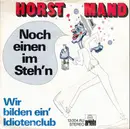 7inch Vinyl Single - Horst Mand - Noch Einen Im Steh'n
