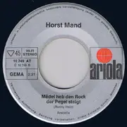 7inch Vinyl Single - Horst Mand - Lieber Besoffen Und Fröhlich (Als Nüchtern Sein Und Doof) / Mädel Heb Den Rock Der Pegel Steigt