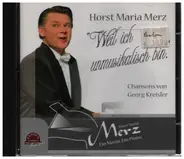 Horst Maria Merz - Weil Ich Unmusikalisch Bin