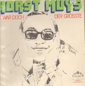 horst muys - Er War Doch Der Grösste