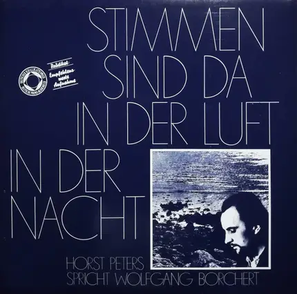 Horst Peters spricht Wolfgang Borchert - Stimmen sind da in der Luft in der Nacht