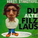 7inch Vinyl Single - Horsti Stinkstiefel - Du Alte Filzlaus