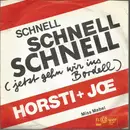 7inch Vinyl Single - Horsti Stinkstiefel + Joe Raphael - Schnell Schnell Schnell (Jetzt Gehn Wir Ins Bordell)