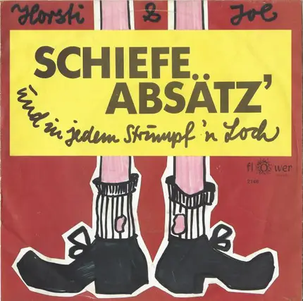 Horsti Stinkstiefel & Joe Raphael - Schiefe Absätz' Und In Jedem Strumpf Ein Loch