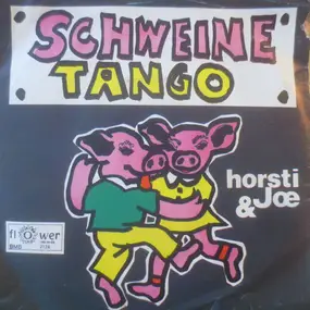 Horsti Stinkstiefel - Schweine-Tango