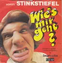 7inch Vinyl Single - Horsti Stinkstiefel - Wie's Mir Geht? (Nichts Zu Saufen - Nichts Zu Beißen)