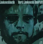 Horst Jankowski Quartett - Jankowskinetik