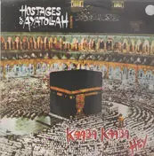 Hostages Of Ayatollah - Kaaba Kaaba Hey / Only Time Will Tell