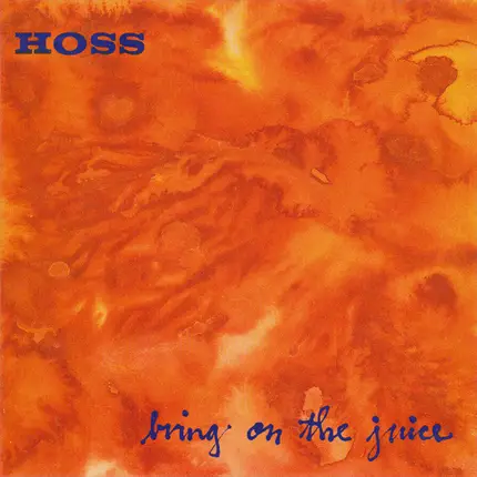 Hoss - Bring On the Juice