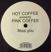 Hot Coffee Pres. Pink Coffee - Miss You