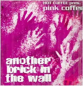 Hot Coffee Pres. Pink Coffee - Another Brick In The Wall