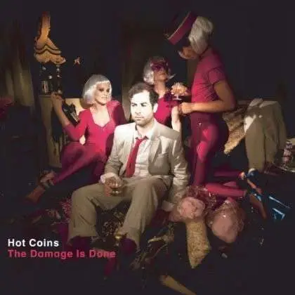 Hot Coins - The Damage Is Done