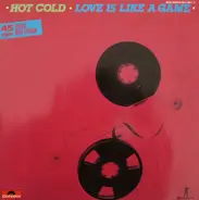 Hot Cold - Love Is Like A Game