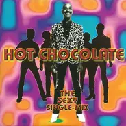 Hot Chocolate - The Sexy Single Mix
