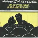 7inch Vinyl Single - Hot Chocolate - Are You Getting Enough Of What Makes You Happy?