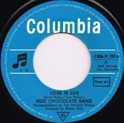 7inch Vinyl Single - Hot Chocolate - Love Is Life - Mono
