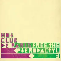 hot club de paris - Free the Pterodactyl 3