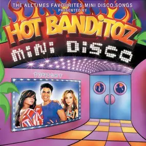 Hot Banditoz - Mini Disco