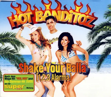 Hot Banditoz - Shake Your Balla (1, 2, 3 Alarma)