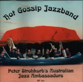 Hot Gossip Jazzband - Peter Strohkorb's Australian Jazz Ambassadors