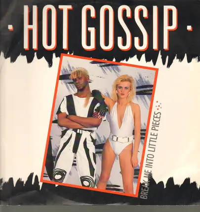 Hot Gossip - Break Me Into Little Pieces