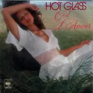 Hot Glass - C'est L'Amour