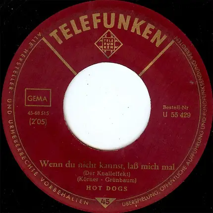 Hot Dogs - Wenn Du Nicht Kannst, Laß Mich Mal / Ich Steh' Mit Ruth Gut