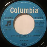 7inch Vinyl Single - Hot Dogs - Bitt' Schön Lass't Ma Mei Bier / Jetz' Trink' Ma Alle No' A Mass