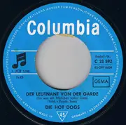 7inch Vinyl Single - Hot Dogs - Der Leutnant Von Der Garde (Sie War Ein Mädchen Voller Güte)