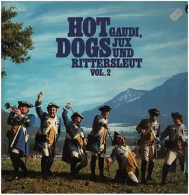 The Hot Dogs - Gaudi, Jux Und Rittersleut' Vol. 2