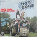 7inch Vinyl Single - Hot Dogs - Bubi, Bubi, Noch Einmal / Ja Mia San Mit'm Radl Da