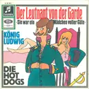 7inch Vinyl Single - Hot Dogs - Der Leutnant Von Der Garde (Sie War Ein Mädchen Voller Güte)