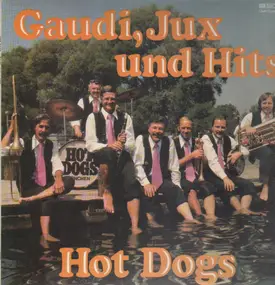 The Hot Dogs - Gaudi, Jux und Hits