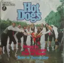 7inch Vinyl Single - Hot Dogs - Schaug Hi, Da Liegt A Toter Fisch Im Wasser / Unter'm Doppeladler