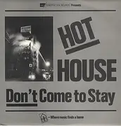 12'' - Hot House - Don't Come To Stay