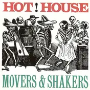 hot house - Movers & Shakers