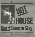 7inch Vinyl Single - Hot House - Don't Come To Stay
