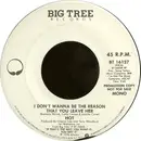 7inch Vinyl Single - Hot - I Don't Wanna Be The Reason That You Leave Her