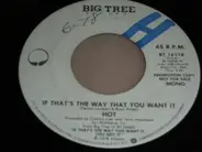Hot - If That's The Way That You Want It
