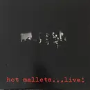 LP - Hot Mallets - ...Live!