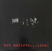LP - Hot Mallets - ...Live!
