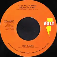 Hot Sauce - I'll Kill A Brick (About My Man) / I Can't Win For Losing