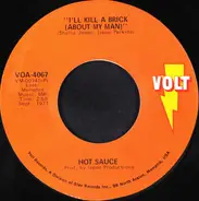 Hot Sauce - I'll Kill A Brick (About My Man) / I Can't Win For Losing