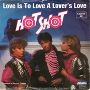 7inch Vinyl Single - Hot Shot - Love Is To Love A Lover's Love