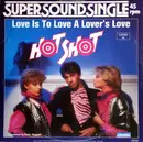12'' - Hot Shot - Love Is To Love A Lover's Love