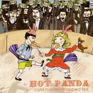 Hot Panda - cold Hands/chapped Lips